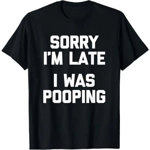 Men's Funny Pooping Graphic Tee - Sarcastic 'Sorry I'm Late' Digital Print, 100% Cotton Casual Short-Sleeve Round Neck Lightweight Loose-Fit Streetwear, Humorous Gift for Him,sohochic