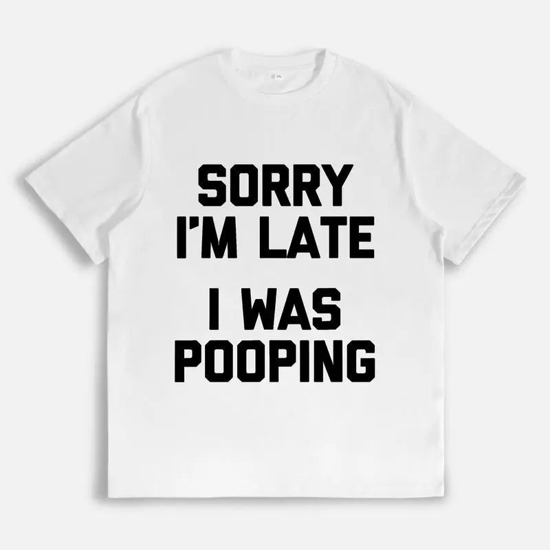Men's Funny Pooping Graphic Tee - Sarcastic 'Sorry I'm Late' Digital Print, 100% Cotton Casual Short-Sleeve Round Neck Lightweight Loose-Fit Streetwear, Humorous Gift for Him,sohochic