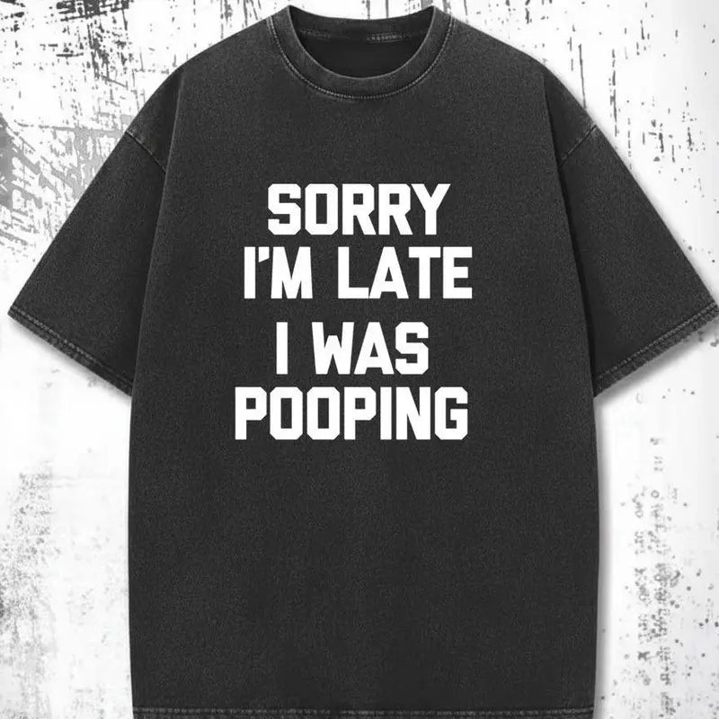 Men's Funny Pooping Graphic Tee - Sarcastic 'Sorry I'm Late' Digital Print, 100% Cotton Casual Short-Sleeve Round Neck Lightweight Loose-Fit Streetwear, Humorous Gift for Him,sohochic