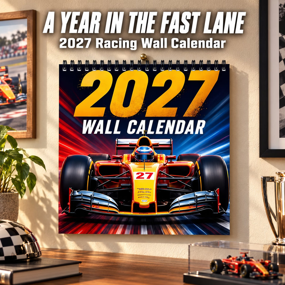 2027 racing wall calendar displayed on a wall with orange racing car artwork